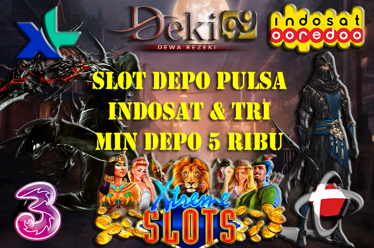 DEKI99: Solusi Slot Terbaik dengan Deposit Pulsa 5000 dengan Indosat dan Tri, Tanpa Potongan!